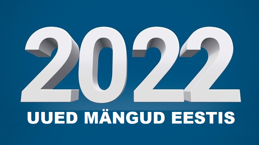 Aasta 2022 uued mängud Eestis
