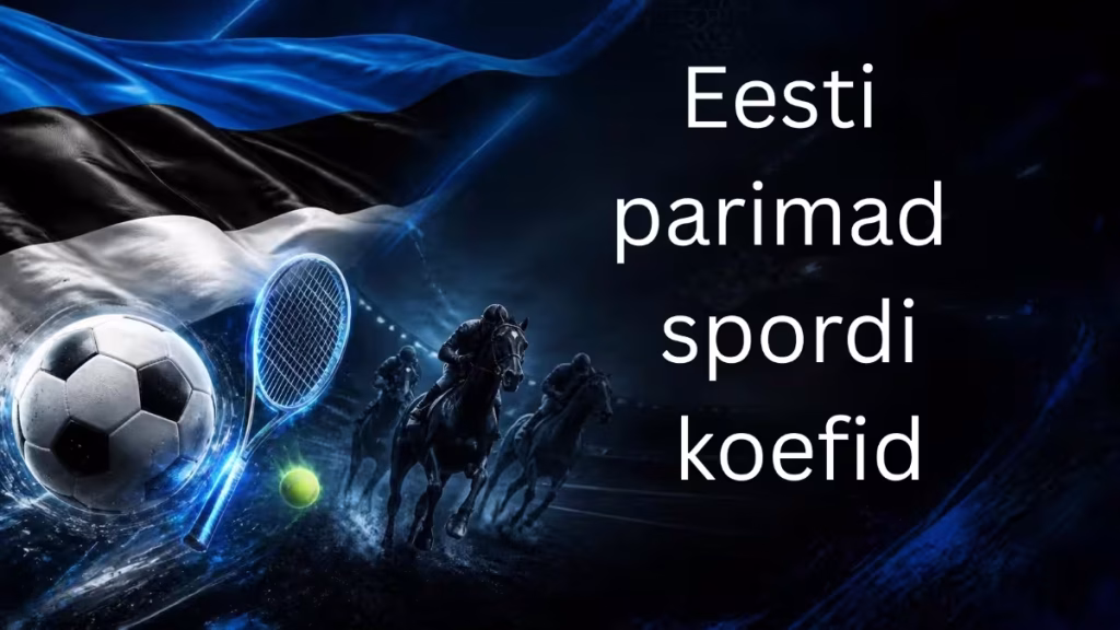 Eesti parimad spordi koefid, värske edetabel